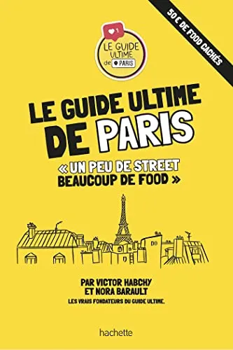 Le guide ultime de Paris: