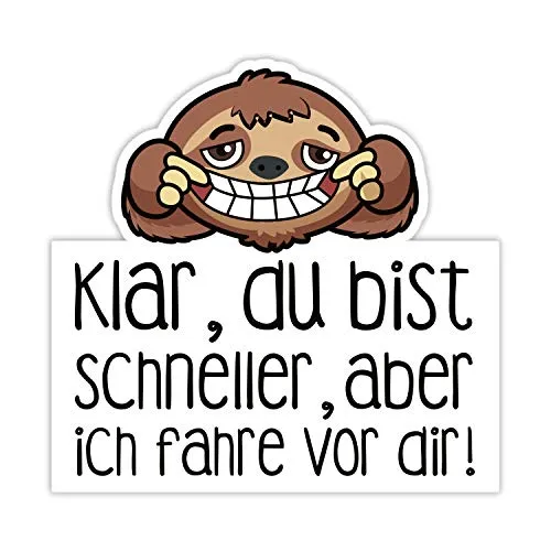 Faultier Auto-Aufkleber I Klar bist du schneller Aber ich fahre vor dir I 40 cm I Fahrzeugaufkleber für PKW, Wohnwagen und Anhänger I lustiger Sticker I wetterfest I kfz694