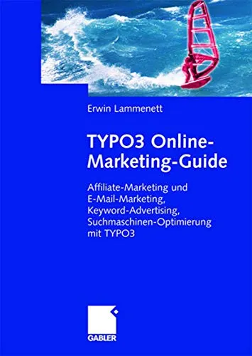 TYPO3 Online-Marketing-Guide: Affiliate- und E-Mail-Marketing für Ihren Erfolg - Recht: Umfassender Leitfaden für effektives Online-Marketing mit TYPO3, inklusive bewährter Strategien für Suchmaschinen-Optimierung und Keyword-Advertising.
