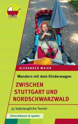 Wandern mit dem Kinderwagen – zwischen Stuttgart und Schwarzwald: 35 babyta