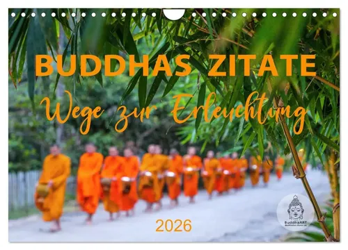 BuddhaART BuddhaART | Buddhas Zitate Wege zur Erleuchtung (Wandkalender 2026...