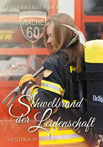 Schwelbrand der Leidenschaft (Feuerherzen der Wache 60)
