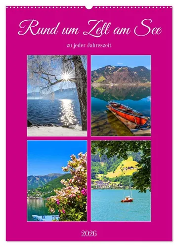 Christa Kramer | Rund um Zell am See - Wandkalender 2026 - Entdecken Sie die Schönheit von Zell am See in 12 beeindruckenden Bildern. Perfekt für jeden Raum und ideal als Geschenk. Format: DIN A2, 3. Edition 2025.