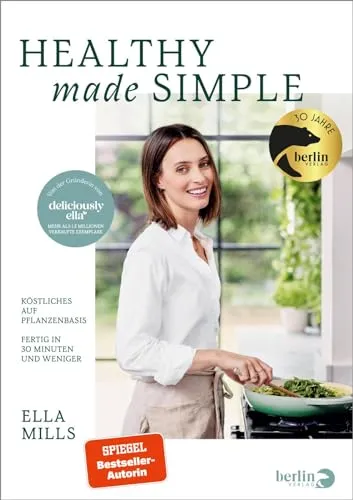 Deliciously Ella – Healthy Made Simple: Vegane Rezepte in 30 Minuten - Kochbuch mit 75 neuen, pflanzenbasierten Rezepten, ideal für gesundes Essen im Handumdrehen. Perfekt für Freizeit und Haus & Garten.