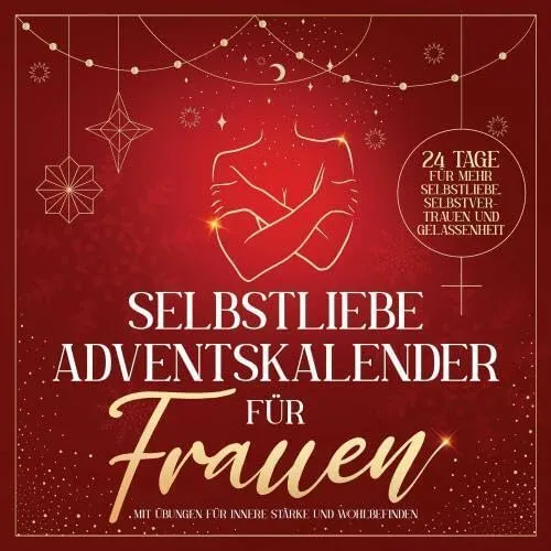 Produktbild Selbstliebe Adventskalender für Frauen: 24 Tage für mehr Selbstliebe, Selbstvertrauen und Gelassenheit mit Übungen für innere Stärke und Wohlbefinden