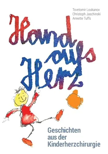 Hand aufs Herz: Geschichten aus der Kinderherzchirurgie