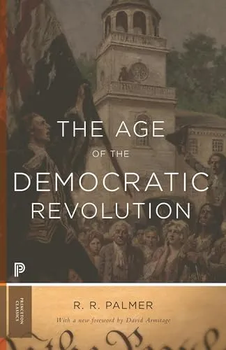 The Age of the Democratic Revolution: R. R. Palmer's Masterpiece - Belletristik über die revolutionäre Ära von 1760 bis 1800, die die Grundlagen des modernen demokratischen Staates schuf und soziale Mobilität sowie rechtliche Gleichheit betont.