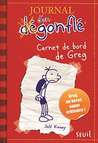 Journal d'un Dégonflé - Carnet de bord de Greg Heffley: Ausgezeichnet mit dem Blue Peter Book Award 2012; Best Children's Book of the Last 10 Years (JOURNAL DUN DEGONFLE)