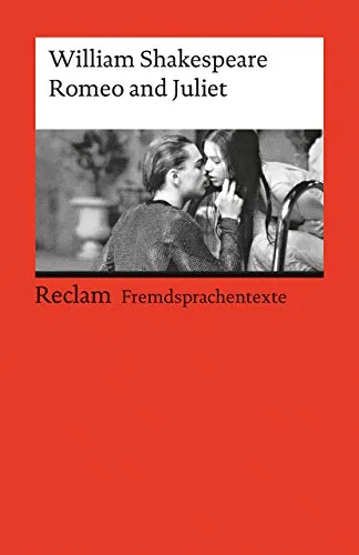 Romeo and Juliet: [Fremdsprachentexte] – Englischer Text mit deutschen Worterklärungen. B2-C1 (GER) – Shakespeare, William – Originalversion; Literaturhinweise – 9005 (Reclams Universal-Bibliothek)