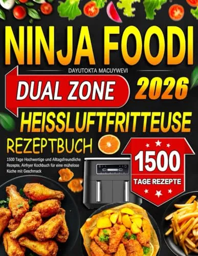 Ninja Foodi Dual Zone Heißluftfritteuse Rezeptbuch