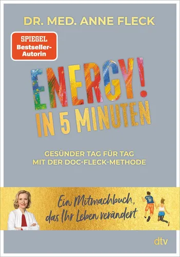 ENERGY! in 5 Minuten - Gesünder Tag für Tag mit der Doc-Fleck-Methode - Inspirierendes Buch für gesunde Lebensführung, bietet einfache Tipps für mehr Energie und Wohlbefinden in nur 5 Minuten täglich.