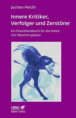 Innere Kritiker, Verfolger und Zerstörer: Praxishandbuch zur Arbeit mit Täterintrojekten - Medizin: Dieses Praxishandbuch bietet effektive Strategien zur Bearbeitung innerer Konflikte und fördert die persönliche Entwicklung.