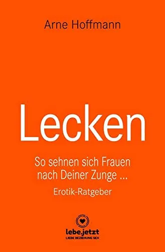 Lecken | Erotischer Ratgeber: So sehnen sich Frauen nach Deiner Zunge ...