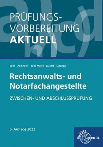 Prüfungsvorbereitung aktuell - Rechtsanwalts- und Notarfachangestellte - Rechtslehre: Umfassende Vorbereitung auf Zwischen- und Abschlussprüfungen mit aktuellen Inhalten und praxisnahen Beispielen.
