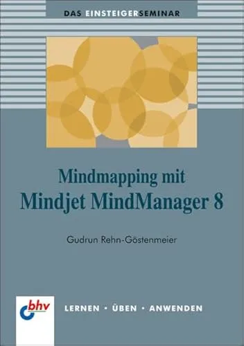 MindMapping mit Mindjet MindManager 8 (bhv Einsteigerseminar)