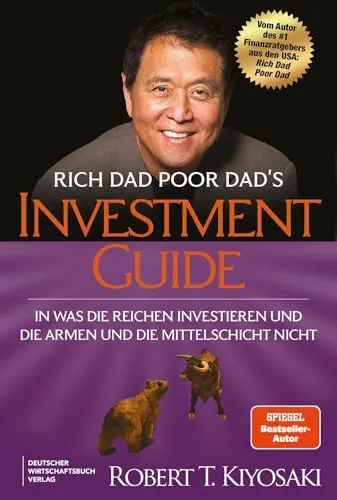Rich Dad Poor Dad's Investmentguide: Erfolgreich investieren wie die Reichen - Sozialwissenschaften und Finanzbildung, bietet wertvolle Einblicke in die Anlagestrategien der Reichen.