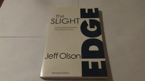 The Slight Edge: Turning Simple Disciplines Into Massive Success