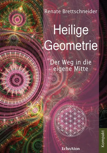 Heilige Geometrie ~ Renate Brettschneider ~  9783937883816