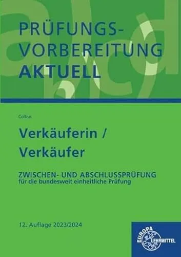 Prüfungsvorbereitung aktuell – Verkäuferin/Verkäufer Gesamtpaket - Handel: Umfassende Vorbereitung auf Zwischen- und Abschlussprüfungen mit aktuellen Lernmaterialien und praxisnahen Übungen.