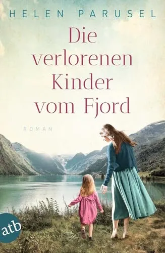 Die verlorenen Kinder vom Fjord: Roman