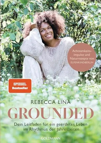 Grounded: Der Guide für ein achtsames Leben - Sonstiges Buch über Achtsamkeit im Einklang mit den Jahreszeiten, bietet Rituale, Meditationen und Pflanzenwissen für ein harmonisches Leben.
