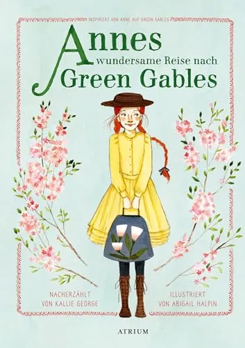 Produktbild Annes wundersame Reise nach Green Gables: Inspiriert von Anne auf Green Gables (Anne auf Green Gables Vorlesebücher)