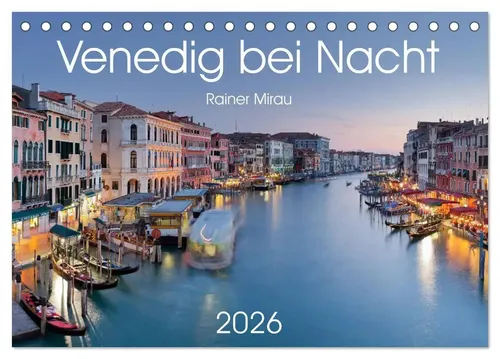 Venedig bei Nacht 2026 Tischkalender - Tischkalender DIN A5 quer mit 12 traumhaften Fotografien von Venedig. Ideal für Reisefans, die die Magie der Stadt bei Nacht genießen möchten.