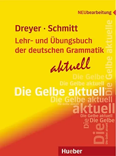 Lehr- und Übungsbuch der deutschen Grammatik – aktuell: Neubearbeitung - Deutsch als Fremdsprache, umfassende Neubearbeitung für effektives Lernen und gezielte Grammatikübungen.
