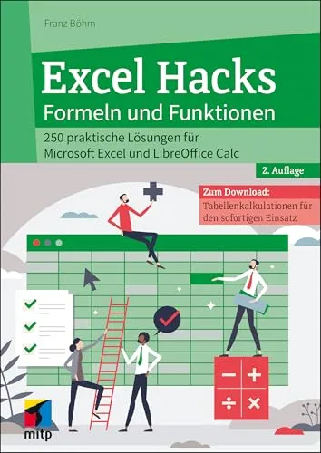 Excel Hacks – Formeln und Funktionen: 250 praktische Lösungen für Excel & LibreOffice - Buchführung mit 250 praktischen Lösungen für Microsoft Excel und LibreOffice Calc, perfekt für effizientes Arbeiten und Problemlösungen.