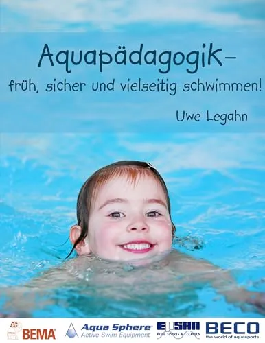 Aquapädagogik: Früh, sicher und vielseitig schwimmen lernen - Sport Allgemein - Innovative Schwimmmethode, die Kindern hilft, frühzeitig und sicher schwimmen zu lernen.