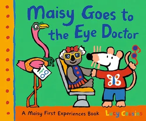 Maisy Goes to the Eye Doctor: A Maisy First Experience Book (Maisy First Experiences)
