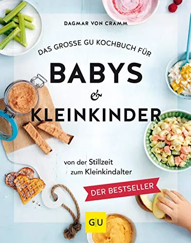 Das große GU Kochbuch für Babys & Kleinkinder von Gräfe und Unzer Verlag