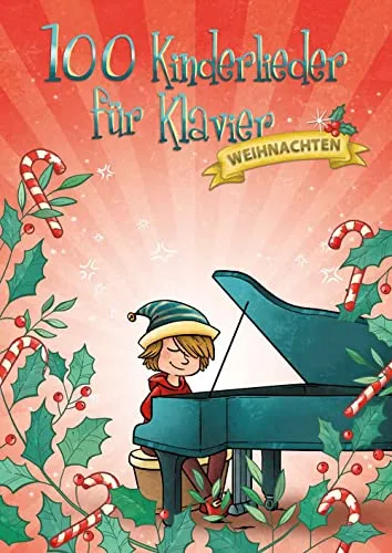 Kinderlieder für Klavier: Weihnachten | Leichte Klaviernoten für Anfänger und Kinder | Piano-Songbook mit Solo-Sammlung für Kindergarten und Grundschule | Weihnachtslieder-Notenbuch 100