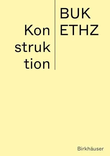 Konstruktion: Manual - Architekturstudium & -ausbildung, umfassendes Handbuch für angehende Architekten mit praktischen Tipps und Techniken.