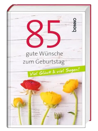 gute Wünsche zum Geburtstag: Viel Glück & viel Segen! 85