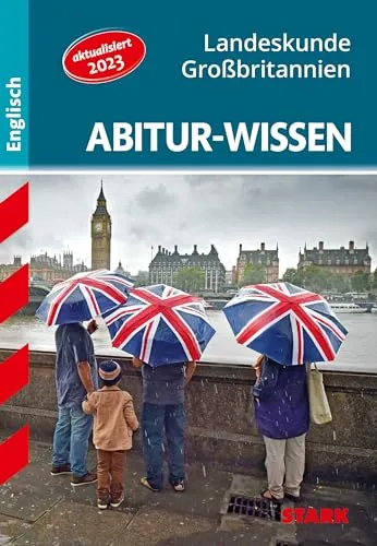 STARK Englisch - Abitur-Wissen - Landeskunde Großbritannien: Gymnasium (Abitur- und Prüfungswissen)