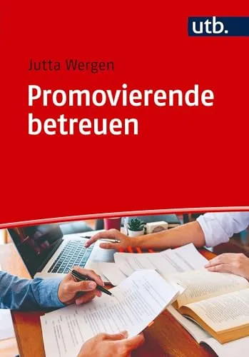 Promovierende betreuen: Ein Leitfaden für gute Beratung