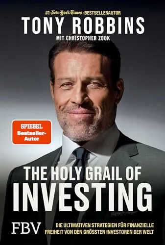 The Holy Grail of Investing: Ultimative Strategien für finanzielle Freiheit - Finanzwirtschaft - Entdecken Sie bewährte Strategien der größten Investoren für nachhaltigen finanziellen Erfolg.
