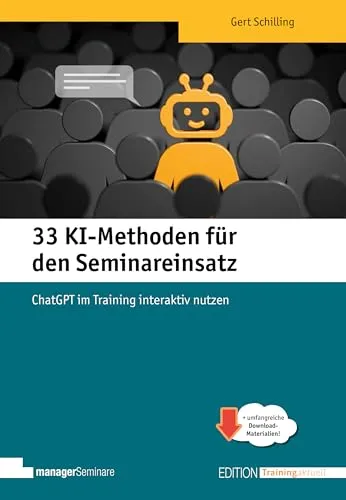 KI-Methoden für den Seminareinsatz: ChatGPT interaktiv nutzen - Recht - 33 innovative KI-Methoden für interaktive Seminare, die das Training revolutionieren und Teilnehmer aktiv einbinden.