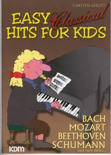 Easy Classical Hits: Leicht Spielbare Arrangements Für Piano (Easy Hits)