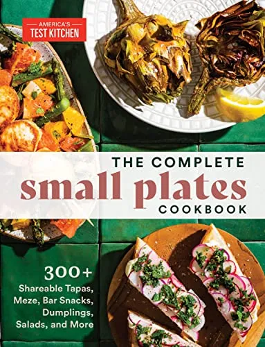Produktbild The Complete Small Plates Cookbook: 300+ Shareable Tapas, Meze, Bar Snacks, Dumplings, Salads, and More