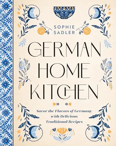German Home Kitchen: Traditional Recipes by Sophie Sadler
