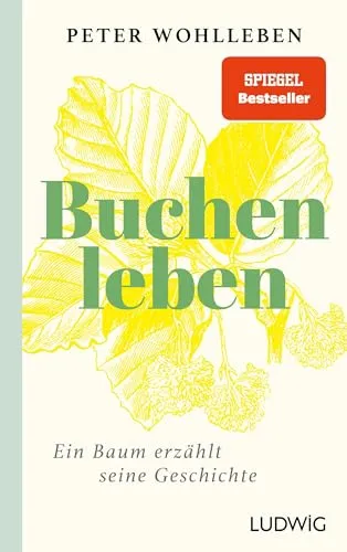 Sonderedition: Buchenleben - Ein Baum erzählt seine Geschichte, SPIEGEL Bestseller - Märchen, Sagen & Legenden - Entdecken Sie die faszinierende Geschichte eines Baumes und lassen Sie sich von der einzigartigen Erzählweise verzaubern.