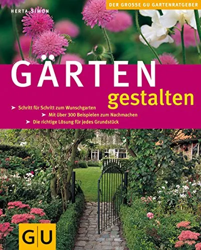 Gärten gestalten (GU Große Pflanzenratgeber)
