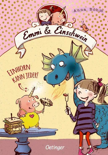 EMMI UND EINSCHWEIN 1: Einhorn kann jeder ! ° ►►►UNGELESEN ° von Anna Böhm °