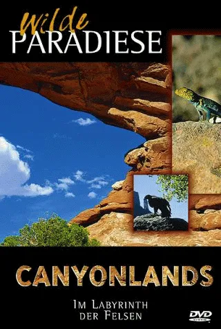 Wilde Paradiese - Canyonlands: Im Labyrinth der Felsen
