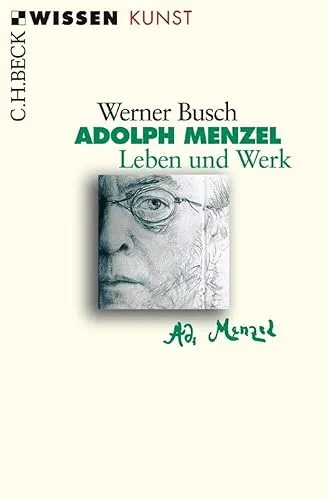 Adolph Menzel: Leben und Werk (C.H.BECK Wissen)