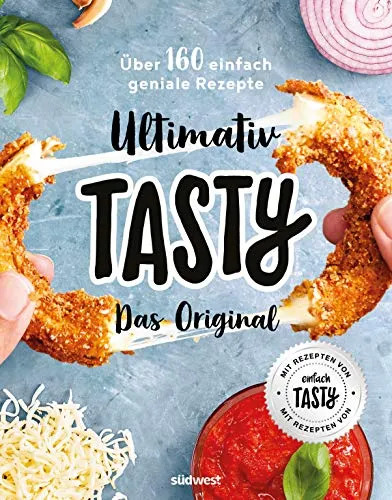 Ultimativ Tasty: Das Original - Über 160 einfach geniale Rezepte - Kochbuch mit über 160 kreativen Rezepten, ideal für Hobbyköche und Genussliebhaber, die ihre Kochkünste verbessern möchten.