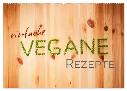 Photography Pm | Einfache vegane Rezepte Wandkalender 2026 - Inspirierender Wandkalender mit 12 veganen Rezepten für eine bewusste Lebensweise. Ideal für Kochliebhaber und kreative Küchenideen.