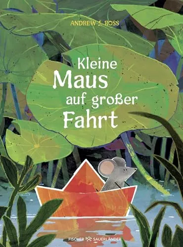 Kleine Maus auf großer Fahrt: Abenteuerliche Bilderbuchgeschichte zum Vorlesen für Kinder ab 4 Jahren
